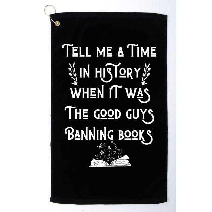 Tell Me A Time In History When It Was Good Guys Banning Book Golf Towel