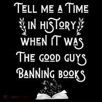 Tell Me A Time In History When It Was Good Guys Banning Book Visor