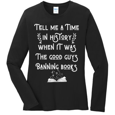 Tell Me A Time In History When It Was Good Guys Banning Book Ladies Long Sleeve Shirt