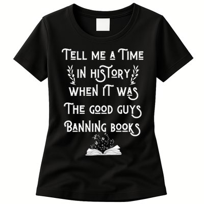 Tell Me A Time In History When It Was Good Guys Banning Book Womens T-Shirt