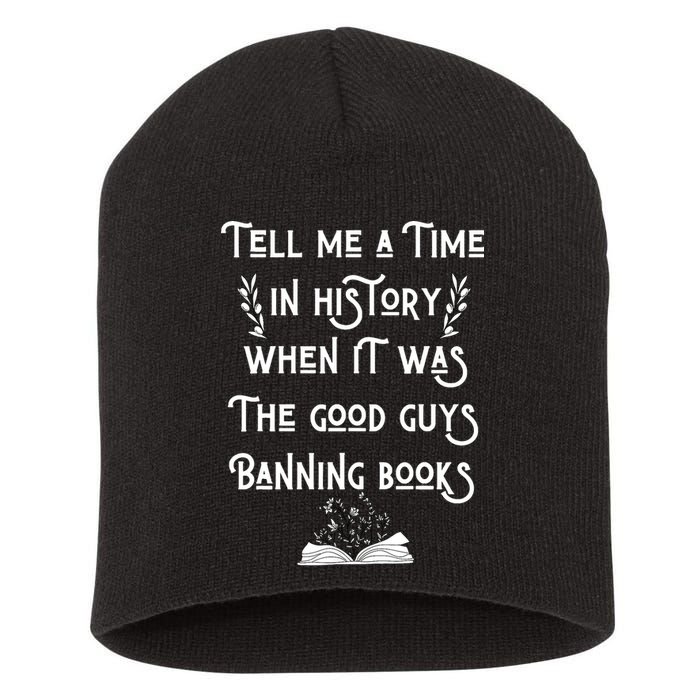 Tell Me A Time In History When It Was Good Guys Banning Book Short Acrylic Beanie