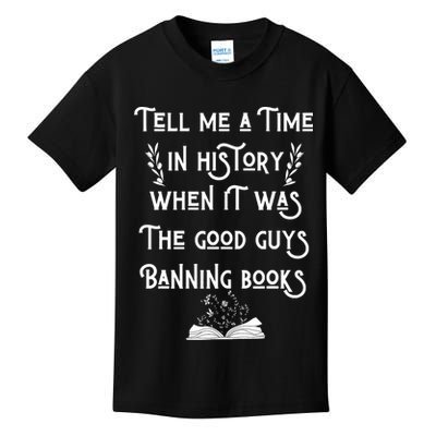 Tell Me A Time In History When It Was Good Guys Banning Book Kids T-Shirt