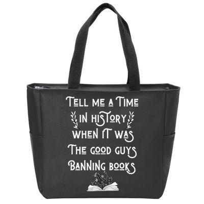 Tell Me A Time In History When It Was Good Guys Banning Book Zip Tote Bag