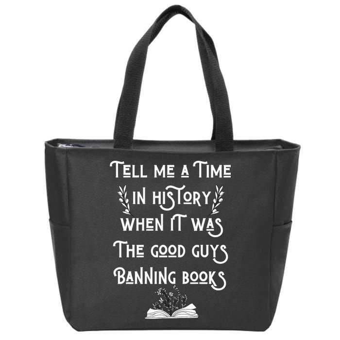 Tell Me A Time In History When It Was Good Guys Banning Book Zip Tote Bag