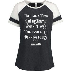 Tell Me A Time In History When It Was Good Guys Banning Book Enza Ladies Jersey Colorblock Tee