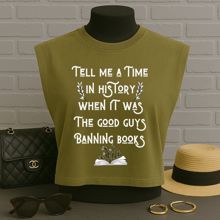 Tell Me A Time In History When It Was Good Guys Banning Book Garment-Dyed Women's Muscle Tee