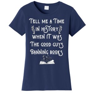 Tell Me A Time In History When It Was Good Guys Banning Book Women's T-Shirt