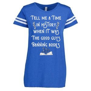 Tell Me A Time In History When It Was Good Guys Banning Book Enza Ladies Jersey Football T-Shirt