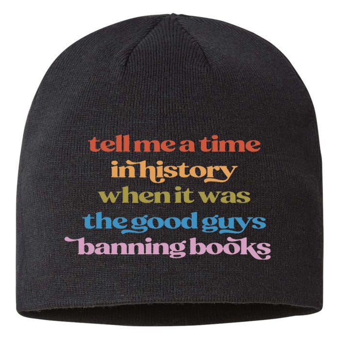 Tell Me A Time In History When It Was Good Guys Banning Book Sustainable Beanie