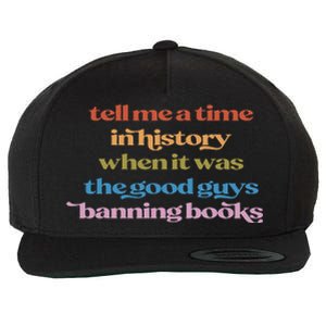 Tell Me A Time In History When It Was Good Guys Banning Book Wool Snapback Cap