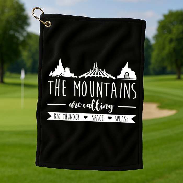 The Mountains Are Calling Big Thunder Space Splash Golf Towel