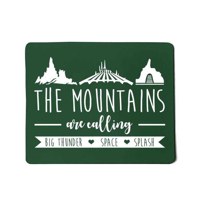 The Mountains Are Calling Big Thunder Space Splash Mousepad