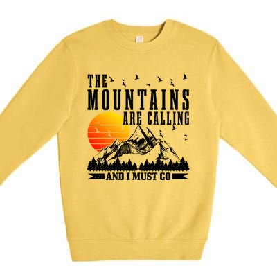 The Mountains Are Calling I Must Go Hiking Camping Climbing Gift Premium Crewneck Sweatshirt