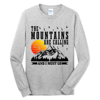 The Mountains Are Calling I Must Go Hiking Camping Climbing Gift Tall Long Sleeve T-Shirt