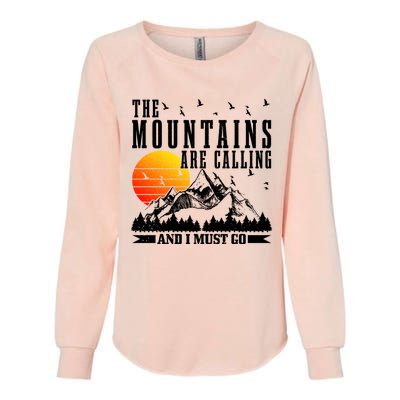 The Mountains Are Calling I Must Go Hiking Camping Climbing Gift Womens California Wash Sweatshirt