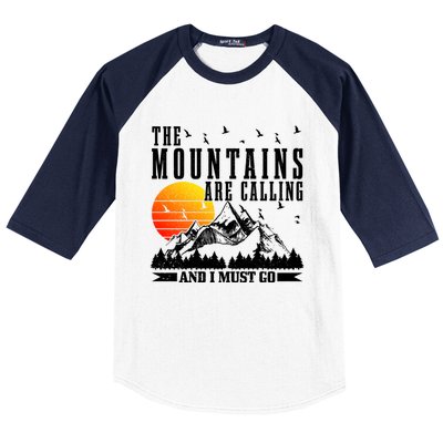 The Mountains Are Calling I Must Go Hiking Camping Climbing Gift Baseball Sleeve Shirt