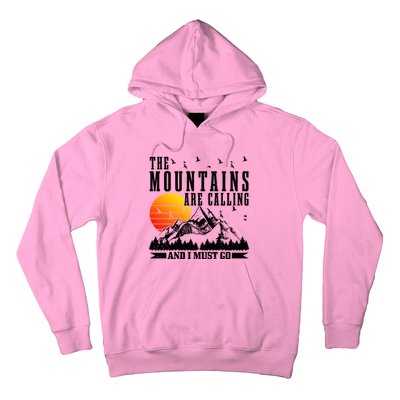 The Mountains Are Calling I Must Go Hiking Camping Climbing Gift Hoodie