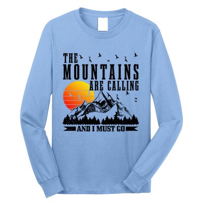 The Mountains Are Calling I Must Go Hiking Camping Climbing Gift Long Sleeve Shirt