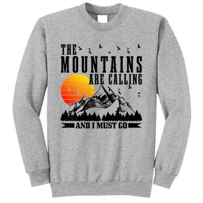 The Mountains Are Calling I Must Go Hiking Camping Climbing Gift Sweatshirt