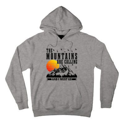 The Mountains Are Calling I Must Go Hiking Camping Climbing Gift Tall Hoodie