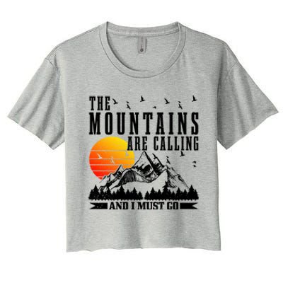 The Mountains Are Calling I Must Go Hiking Camping Climbing Gift Women's Crop Top Tee