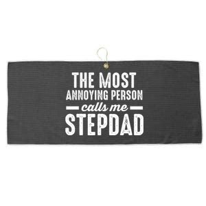 The Most Annoying Person Calles Me Stepdad Stepdad Great Gift Large Microfiber Waffle Golf Towel