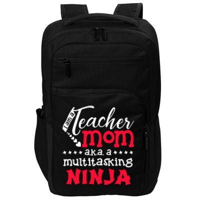 Teacher Mom AKA A Multitasking Ninja Mother's Day Gift Impact Tech Backpack