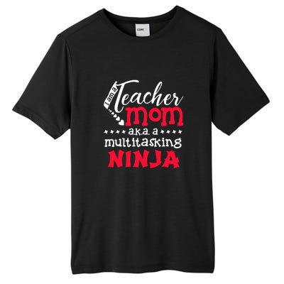 Teacher Mom AKA A Multitasking Ninja Mother's Day Gift Tall Fusion ChromaSoft Performance T-Shirt