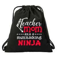 Teacher Mom AKA A Multitasking Ninja Mother's Day Gift Drawstring Bag