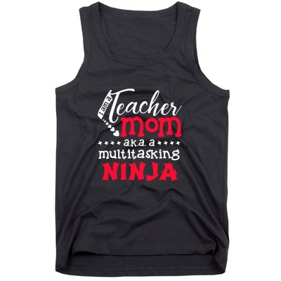 Teacher Mom AKA A Multitasking Ninja Mother's Day Gift Tank Top