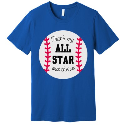 ThatS My All Star Baseball Cool Gift For Moms On Game Day Gift Premium T-Shirt