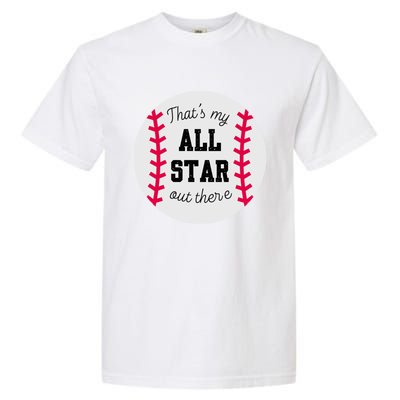 ThatS My All Star Baseball Cool Gift For Moms On Game Day Gift Garment-Dyed Heavyweight T-Shirt