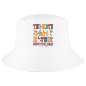 The Math AinT Mathin Meme Cool Comfort Performance Bucket Hat