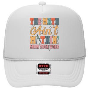 The Math AinT Mathin Meme High Crown Mesh Back Trucker Hat