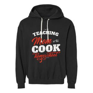 Teaching Mom At The Cook Homeschool Gift Mom Teacher Gift Garment-Dyed Fleece Hoodie