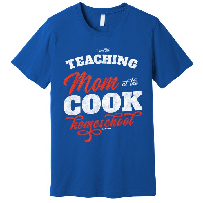 Teaching Mom At The Cook Homeschool Gift Mom Teacher Gift Premium T-Shirt