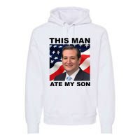 This Man Ate My Son Premium Hoodie