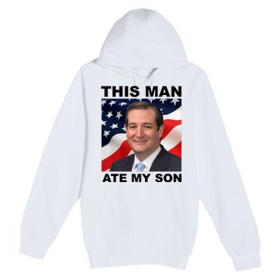 This Man Ate My Son Premium Pullover Hoodie