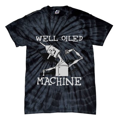 Tin Man Art Well Oiled Machine Retro Wizard Of Oz Tie-Dye T-Shirt