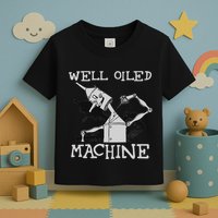 Tin Man Art Well Oiled Machine Retro Wizard Of Oz Toddler T-Shirt