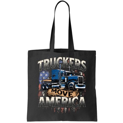 Truckers Move America Semi Truck Driver Trucking Big Rig Tote Bag