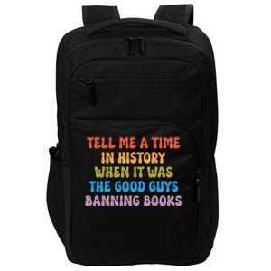 Tell Me A Time In History When It Was The Good Guys Banning Impact Tech Backpack