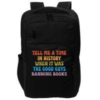 Tell Me A Time In History When It Was The Good Guys Banning Impact Tech Backpack