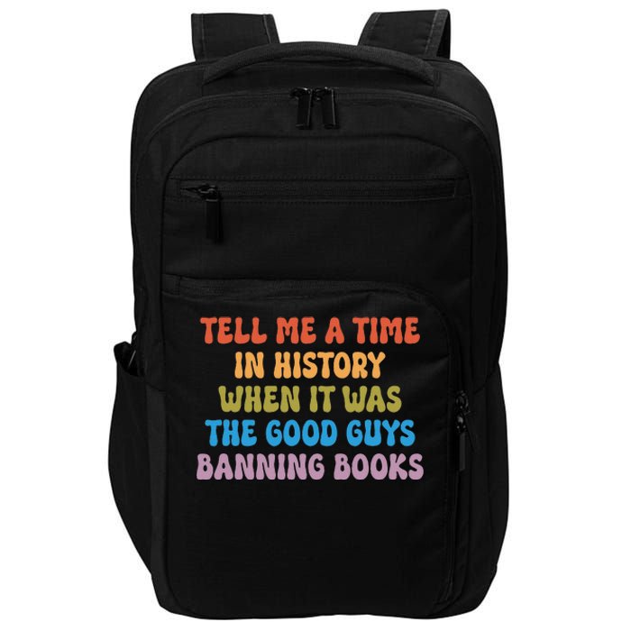 Tell Me A Time In History When It Was The Good Guys Banning Impact Tech Backpack