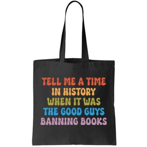 Tell Me A Time In History When It Was The Good Guys Banning Tote Bag