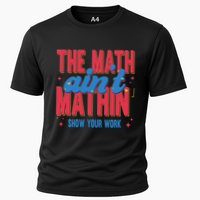 The Math Aint Mathin Meme Show Your Work Math Teacher Cooling Performance Crew T-Shirt
