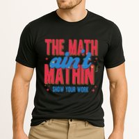 The Math Aint Mathin Meme Show Your Work Math Teacher Cooling Performance Crew T-Shirt