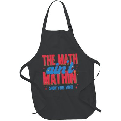The Math Aint Mathin Meme Show Your Work Math Teacher Apron