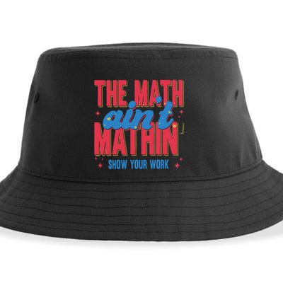 The Math Aint Mathin Meme Show Your Work Math Teacher Sustainable Bucket Hat