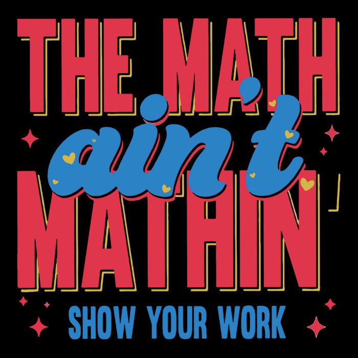 The Math Aint Mathin Meme Show Your Work Math Teacher Bucket Hat